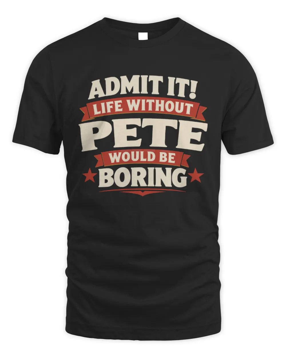 PETE P4 KT003 Personalized Funny Quote Apparel “Life Without NAME Would Be Boring” - Unisex Standard T-Shirt - Black