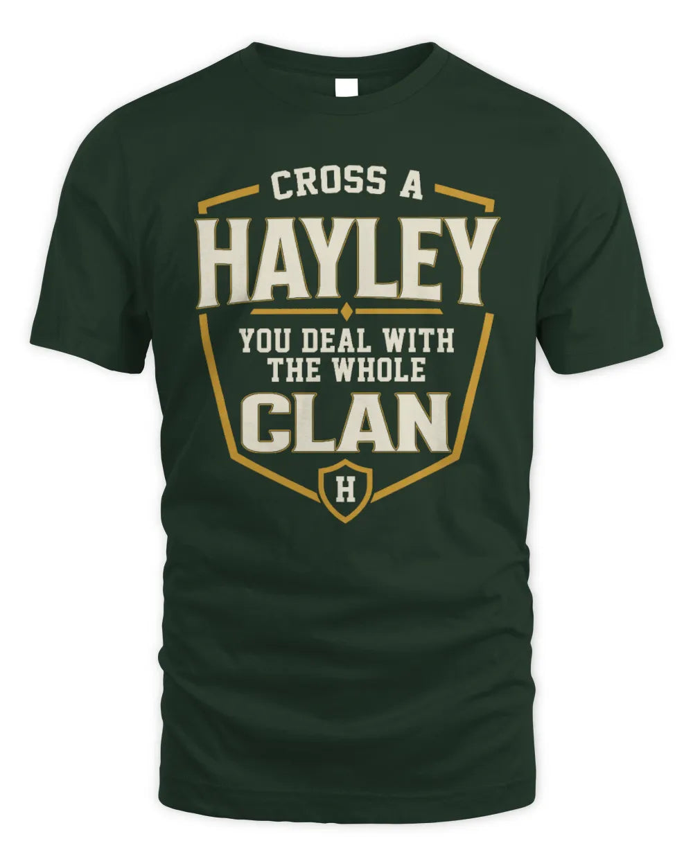 HAYLEY NT1-K008 Cross A/An NAME, You Deal With the Whole Clan | Personalized Vintage T-Shirt - Unisex Standard T-Shirt - Forest Green