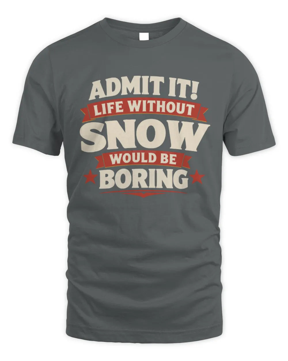 SNOW P4 KT003 Personalized Funny Quote Apparel “Life Without NAME Would Be Boring” - Unisex Standard T-Shirt - Charcoal