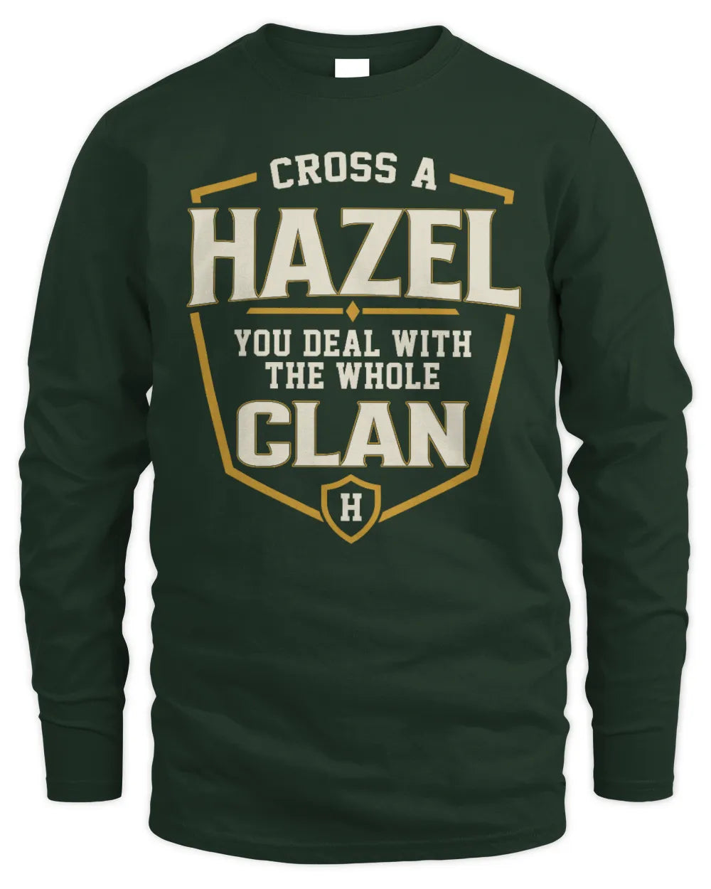 HAZEL NT1-K008 Cross A/An NAME, You Deal With the Whole Clan | Personalized Vintage T-Shirt - Men's Long Sleeved T-Shirt - Forest Green
