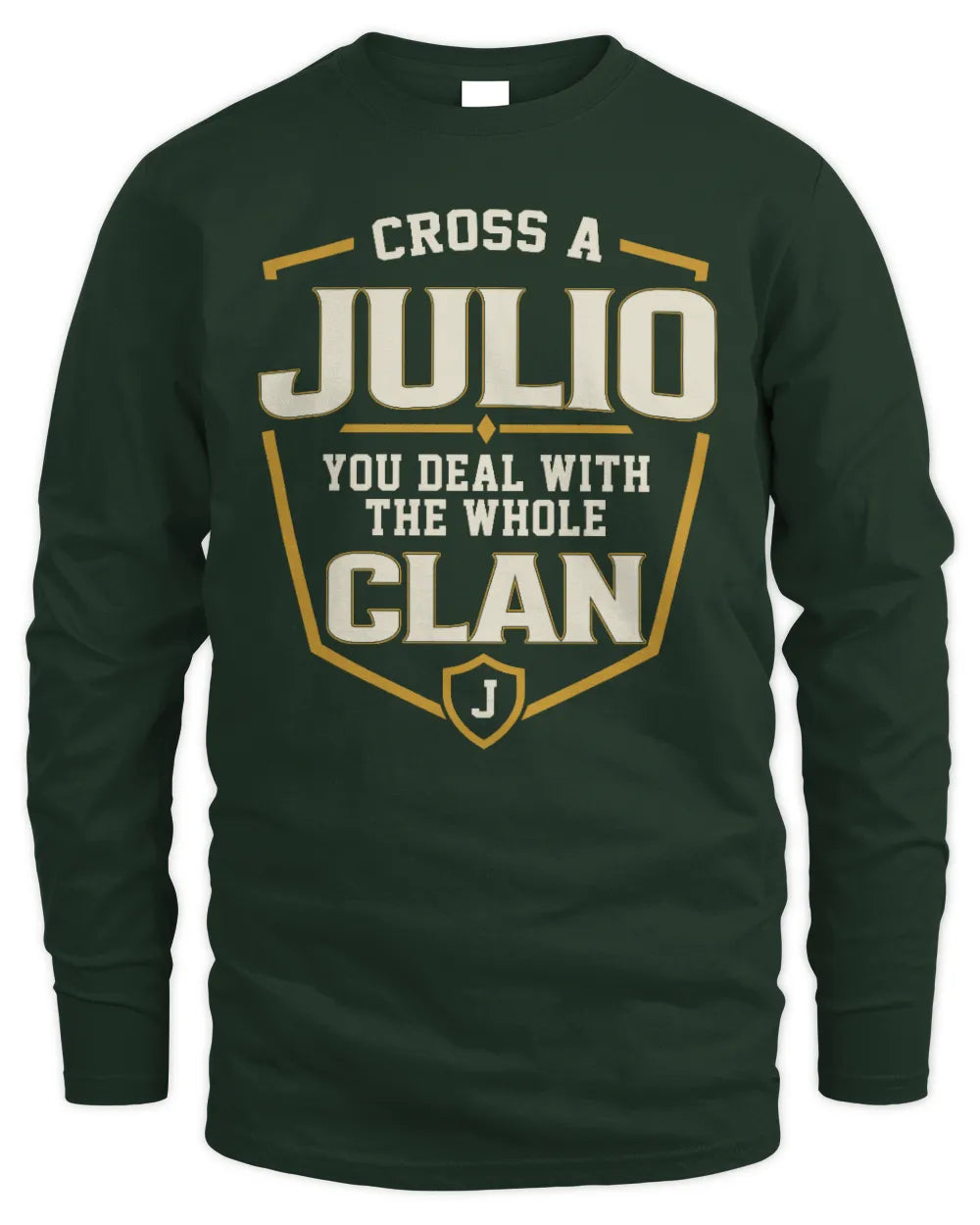 JULIO NT1-K008 Cross A/An NAME, You Deal With the Whole Clan | Personalized Vintage T-Shirt - Men's Long Sleeved T-Shirt - Forest Green