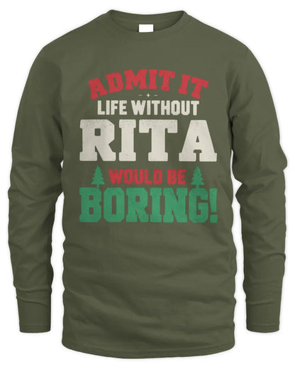 RITA P5 TH08 Christmas T-Shirt – “Life Without NAME Would Be Boring” - Men's Long Sleeved T-Shirt - Military Green