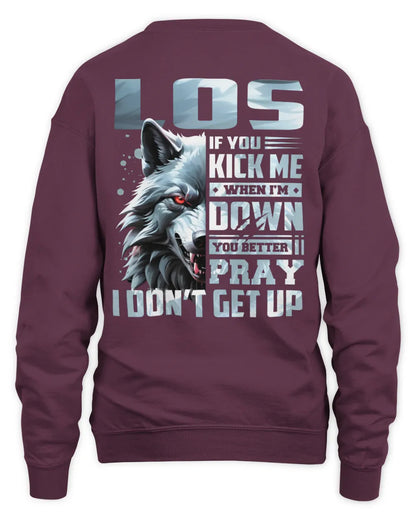 LOS AP62-K4-666 - Personalized Fierce Wolf Quote Apparel “If You Kick Me When I’m Down, You Better Pray I Don’t Get Up” - Unisex Sweatshirt - Maroon