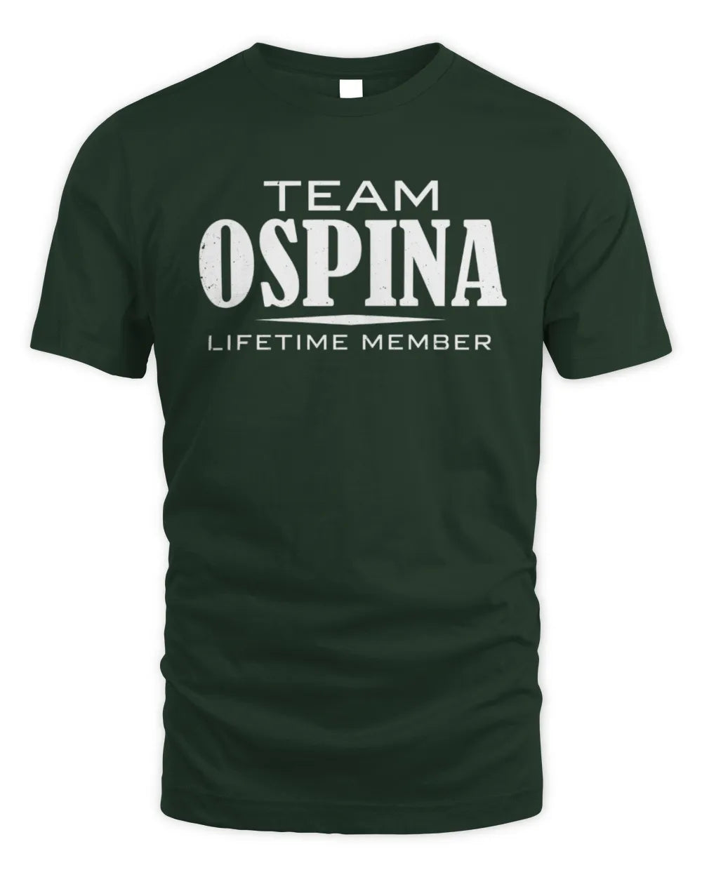 OSPINA BL62-K4-128 - Personalized “Team NAME Lifetime Member” - Unisex Standard T-Shirt - Forest Green