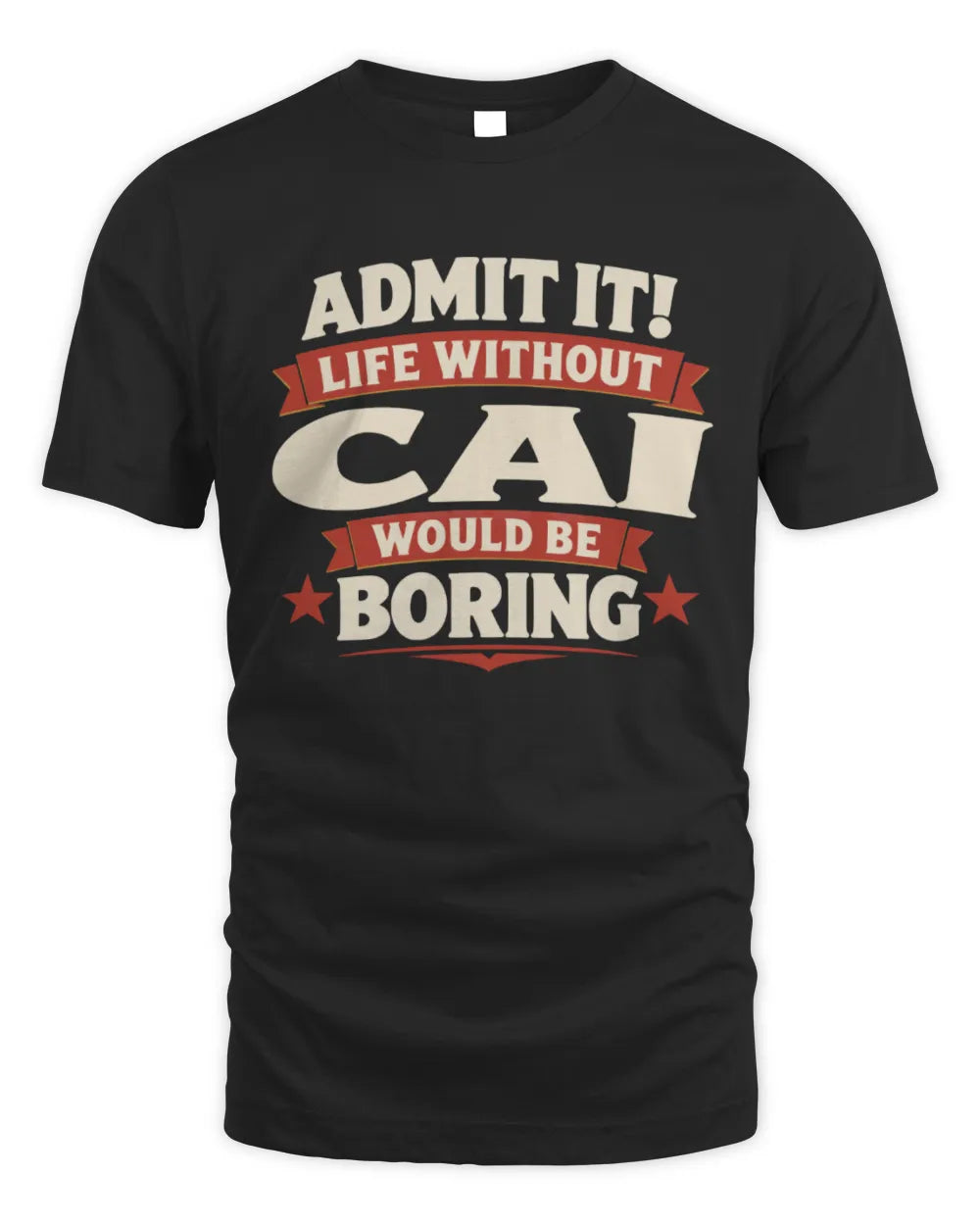 CAI P4 KT003 Personalized Funny Quote Apparel “Life Without NAME Would Be Boring” - Unisex Standard T-Shirt - Black
