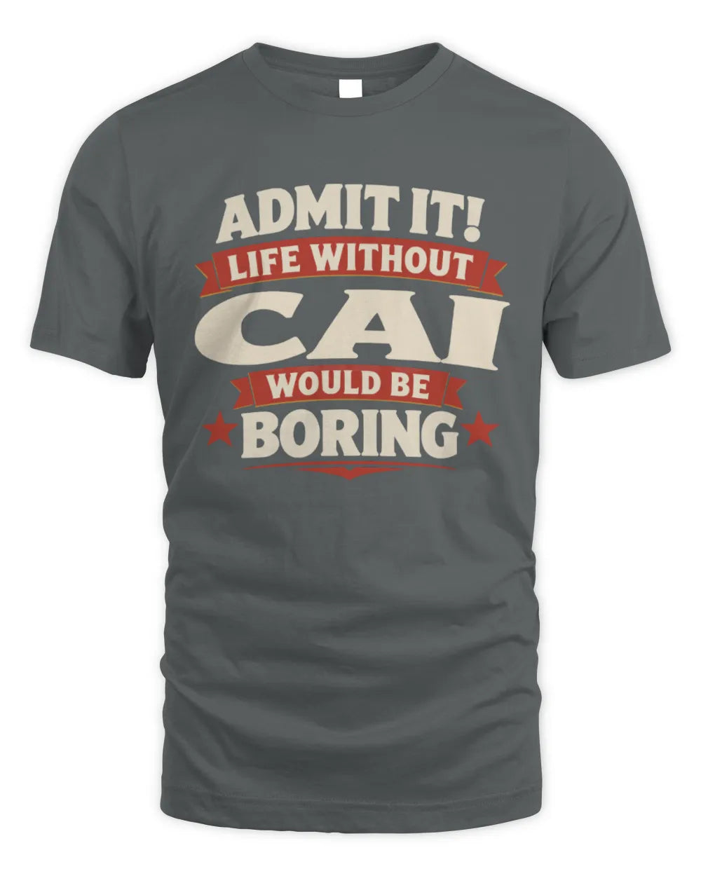 CAI P4 KT003 Personalized Funny Quote Apparel “Life Without NAME Would Be Boring” - Unisex Standard T-Shirt - Charcoal