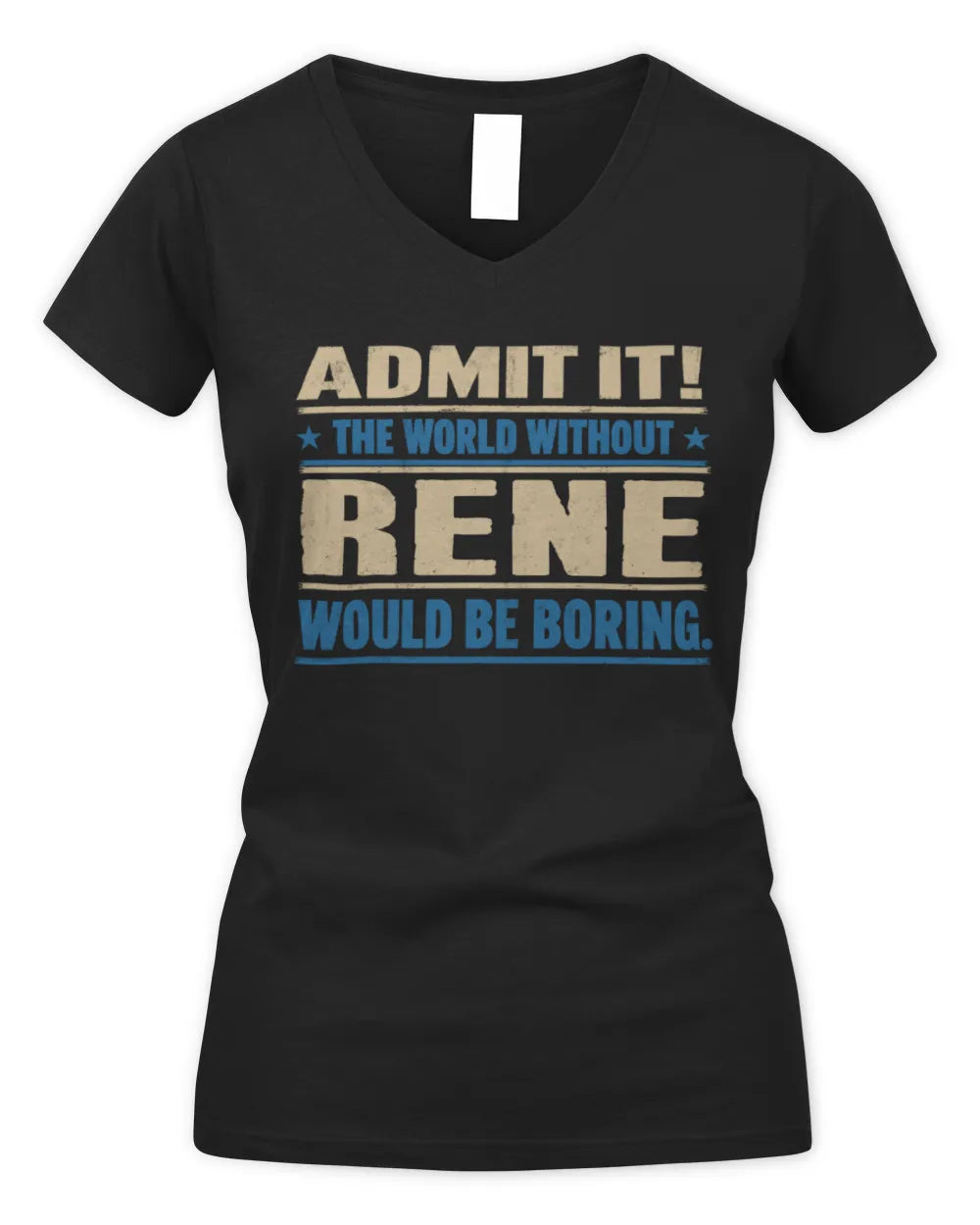 RENE TP68-K2-968 – Personalized Funny Quote Apparel “The World Without NAME Would Be Boring” - Women's V-Neck T-Shirt - Black