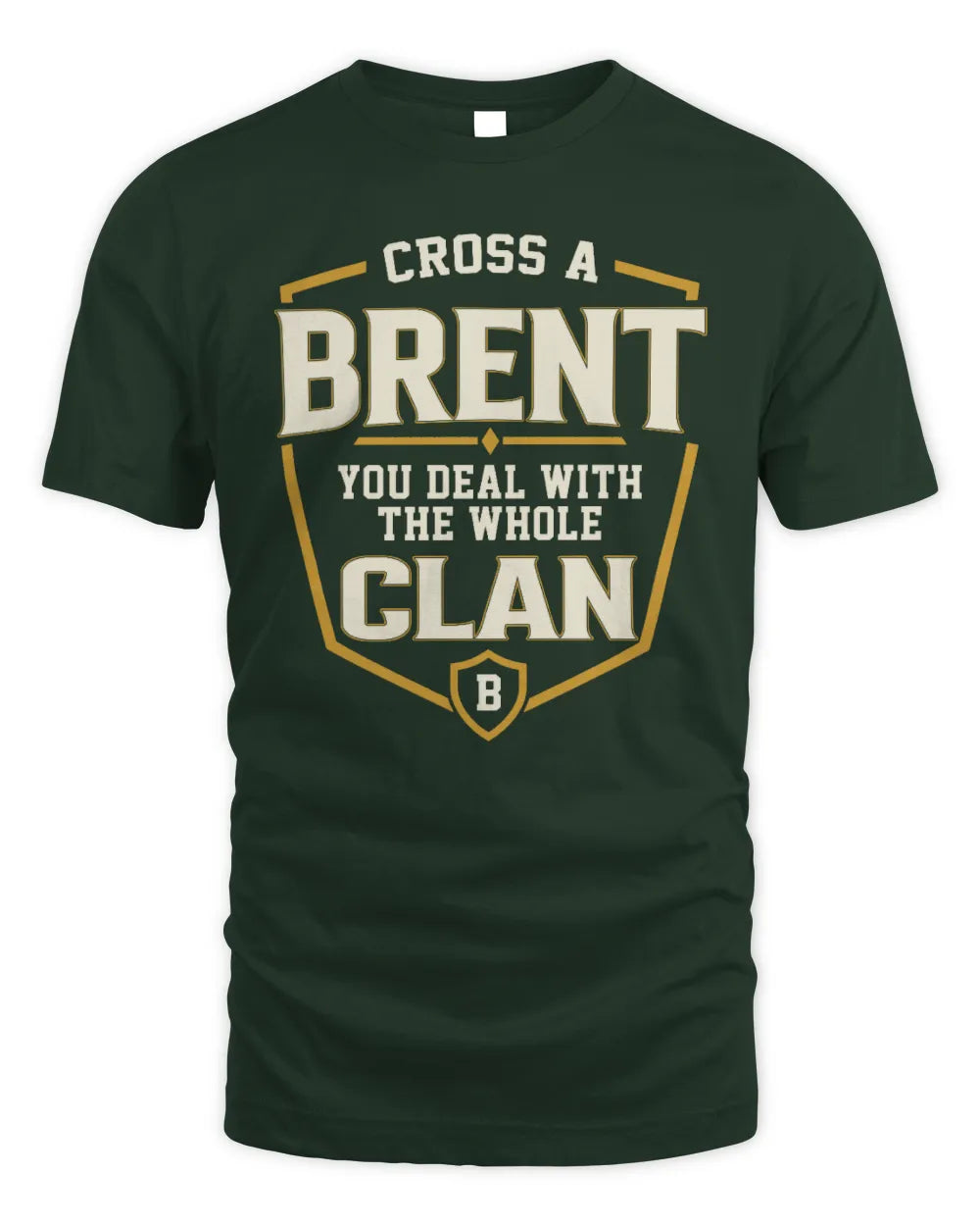 BRENT NT1-K008 Cross A/An NAME, You Deal With the Whole Clan | Personalized Vintage T-Shirt - Unisex Standard T-Shirt - Forest Green