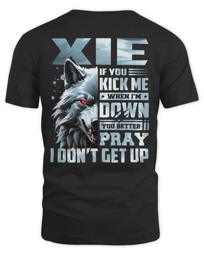 XIE AP62-K4-666 - Personalized Fierce Wolf Quote Apparel “If You Kick Me When I’m Down, You Better Pray I Don’t Get Up” - Unisex Standard T-Shirt - Black