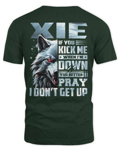 XIE AP62-K4-666 - Personalized Fierce Wolf Quote Apparel “If You Kick Me When I’m Down, You Better Pray I Don’t Get Up” - Unisex Standard T-Shirt - Forest Green