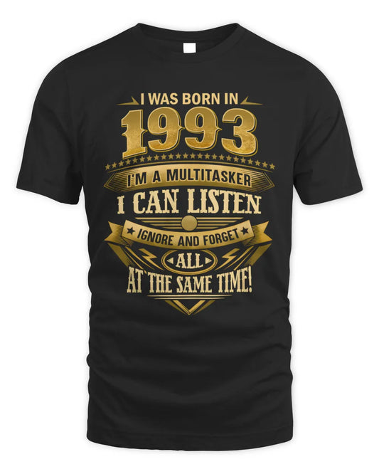 1993 HH89-K2 – Funny Birth Year Multitasker Quote T-Shirt - Unisex Standard T-Shirt - Black