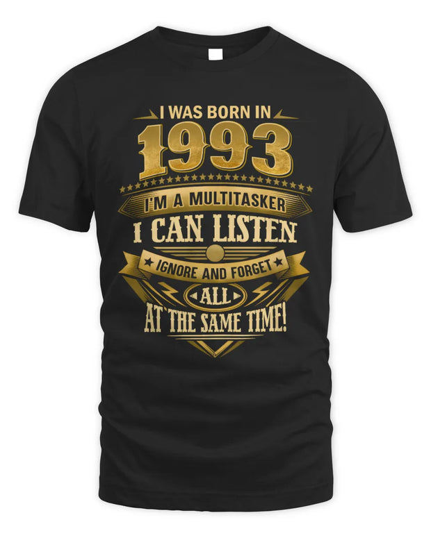 1993 TH03-K4 – Funny Birth Year Multitasker Quote T-Shirt