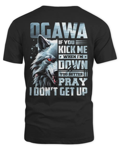 OGAWA AP62-K4-666 - Personalized Fierce Wolf Quote Apparel “If You Kick Me When I’m Down, You Better Pray I Don’t Get Up” - Unisex Standard T-Shirt - Black