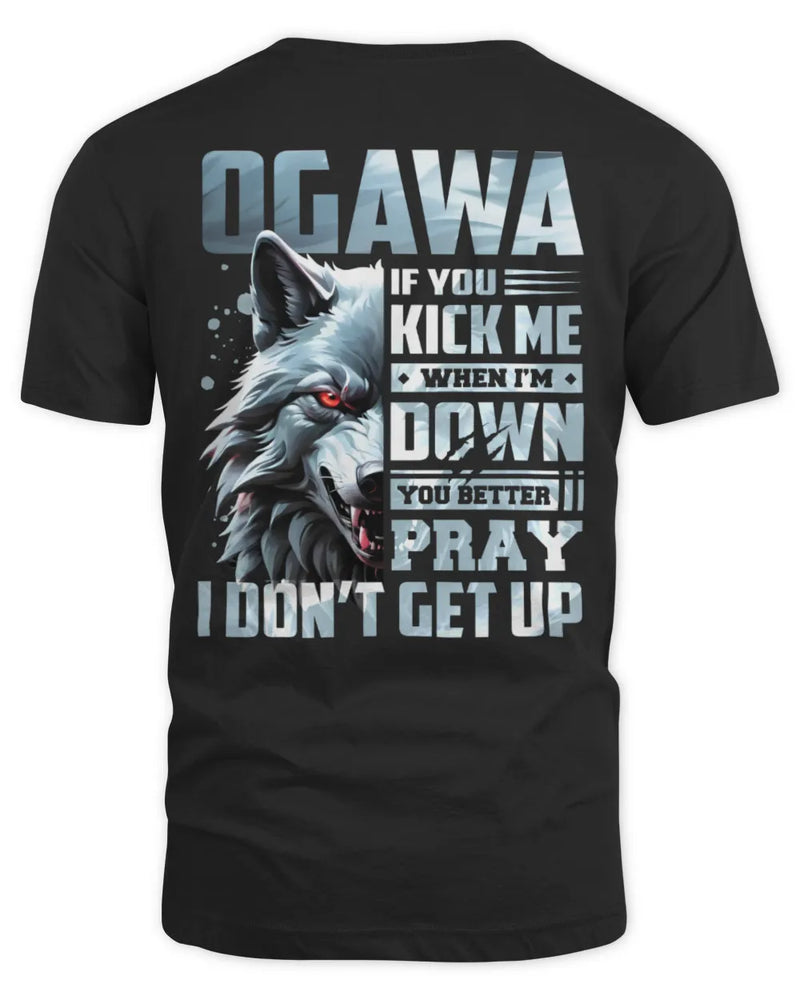 OGAWA AP62-K4-666 - Personalized Fierce Wolf Quote Apparel “If You Kick Me When I’m Down, You Better Pray I Don’t Get Up” - Unisex Standard T-Shirt - Black