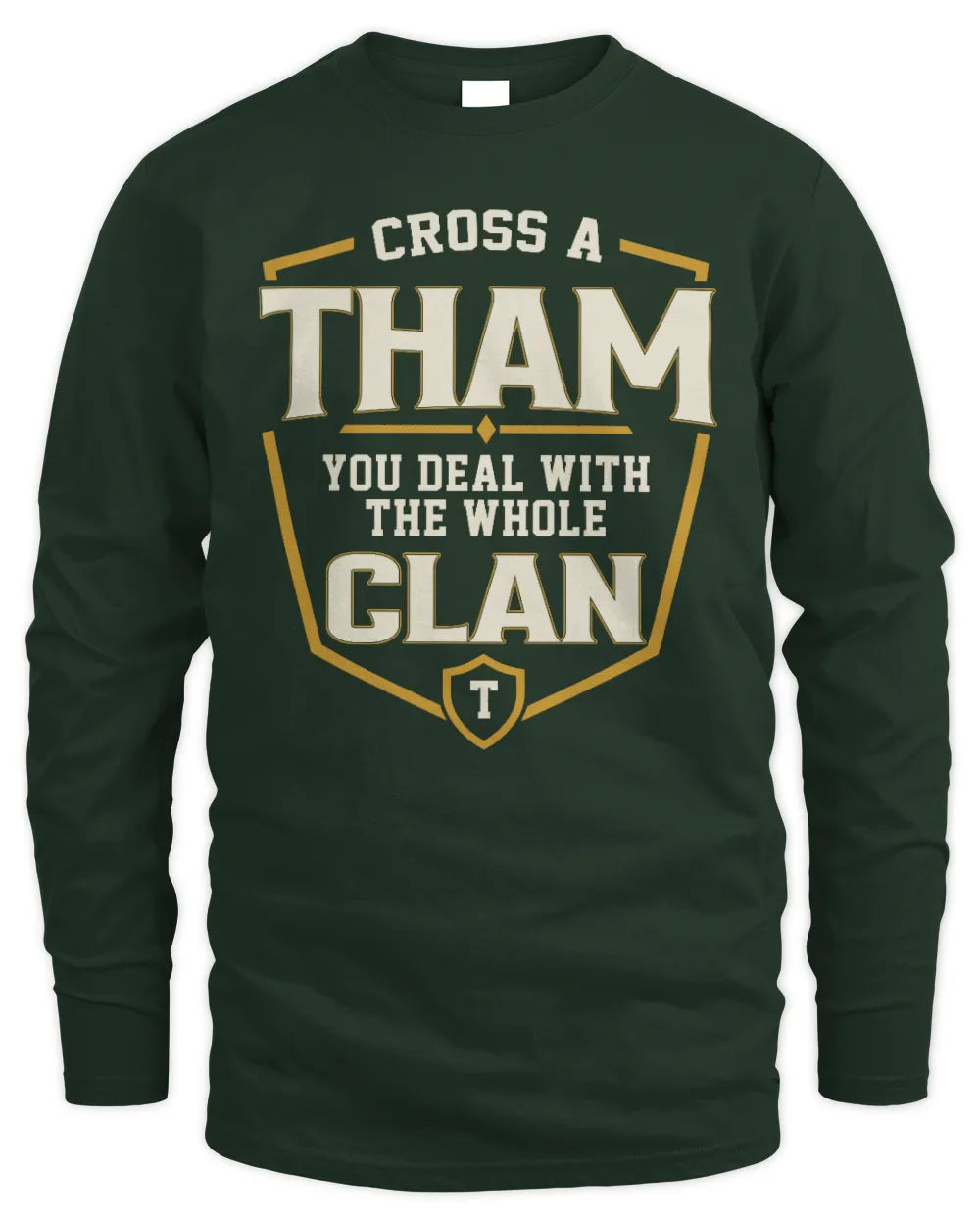 THAM NT1-K008 Cross A/An NAME, You Deal With the Whole Clan | Personalized Vintage T-Shirt - Men's Long Sleeved T-Shirt - Forest Green