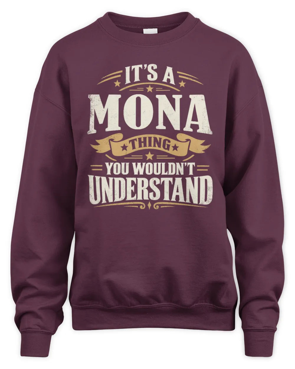 MONA P08 TH51 - Personalized “It’s a/an [NAME] Thing – You Wouldn’t Understand” Shirt - Unisex Sweatshirt - Maroon