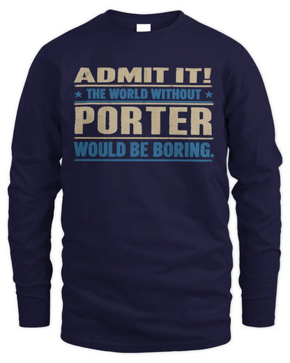 PORTER TP68-K2-968 – Personalized Funny Quote Apparel “The World Without NAME Would Be Boring” - Men's Long Sleeved T-Shirt - Navy