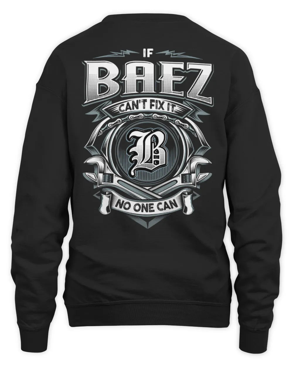 BAEZ AP81-K4-626 - Personalized Ahmed Quote Apparel “If Ahmed Can't Fix It, No One Can” - Unisex Sweatshirt - Black