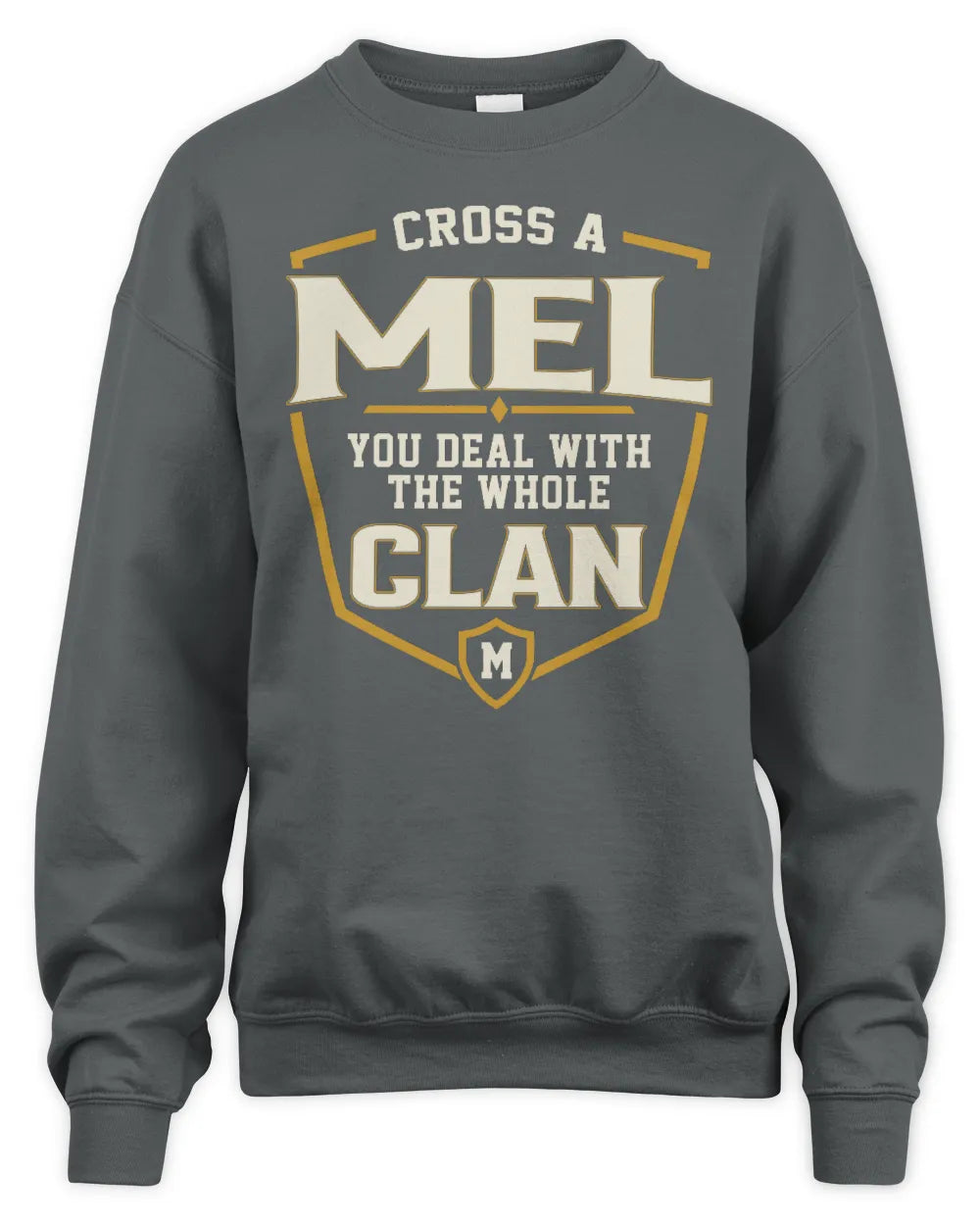 MEL NT1-K008 Cross A/An NAME, You Deal With the Whole Clan | Personalized Vintage T-Shirt - Unisex Sweatshirt - Charcoal