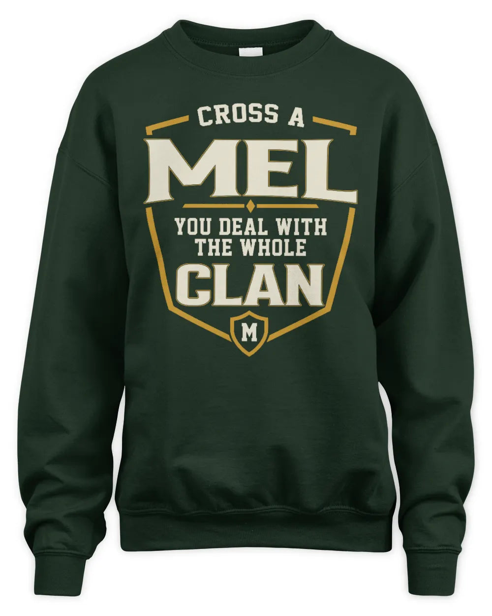 MEL NT1-K008 Cross A/An NAME, You Deal With the Whole Clan | Personalized Vintage T-Shirt - Unisex Sweatshirt - Forest Green