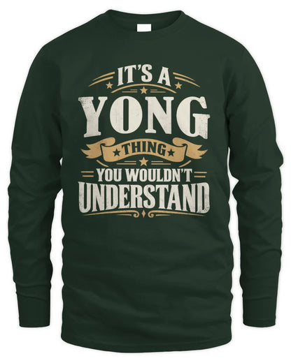 YONG P08 TH51 - Personalized “It’s a/an [NAME] Thing – You Wouldn’t Understand” Shirt - Men's Long Sleeved T-Shirt - Forest Green