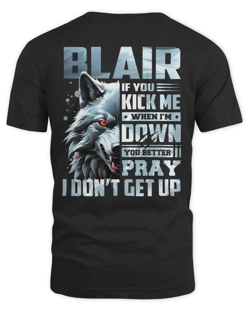 BLAIR AP62-K4-666 - Personalized Fierce Wolf Quote Apparel “If You Kick Me When I’m Down, You Better Pray I Don’t Get Up” - Unisex Standard T-Shirt - Black