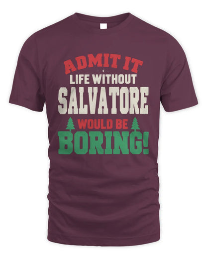SALVATORE P5 TH08 Christmas T-Shirt – “Life Without NAME Would Be Boring” - Unisex Standard T-Shirt - Maroon