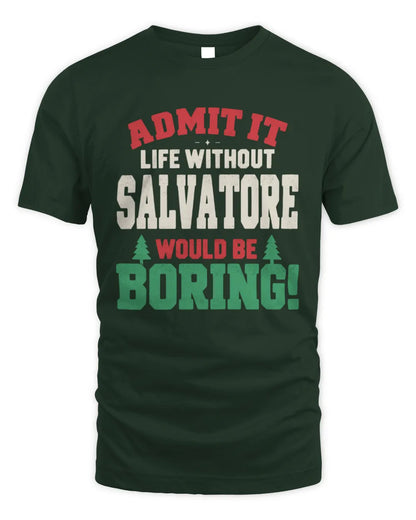 SALVATORE P5 TH08 Christmas T-Shirt – “Life Without NAME Would Be Boring” - Unisex Standard T-Shirt - Forest Green