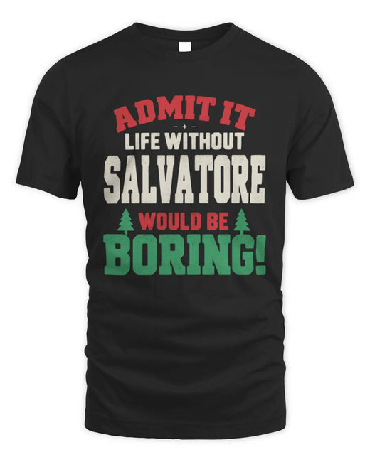 SALVATORE P5 TH08 Christmas T-Shirt – “Life Without NAME Would Be Boring”