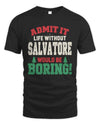 SALVATORE P5 TH08 Christmas T-Shirt – “Life Without NAME Would Be Boring”