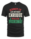 ENRIQUE P5 TH08 Christmas T-Shirt – “Life Without NAME Would Be Boring”