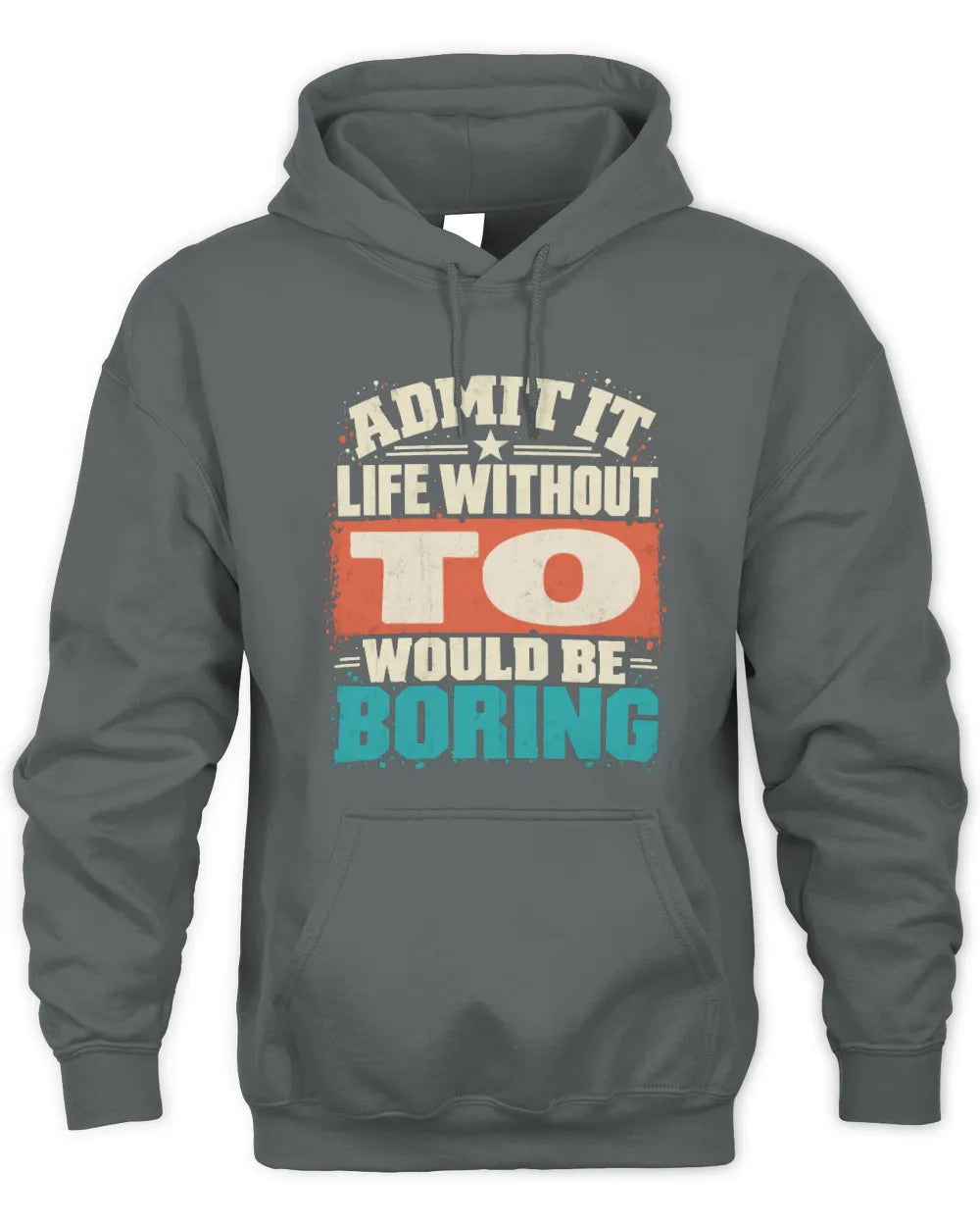 TO P02-TH11-226 Personalized Admit It Life Without [Name] Would Be Boring T-Shirt - Custom Name Funny Gift - Unisex Hoodie - Charcoal