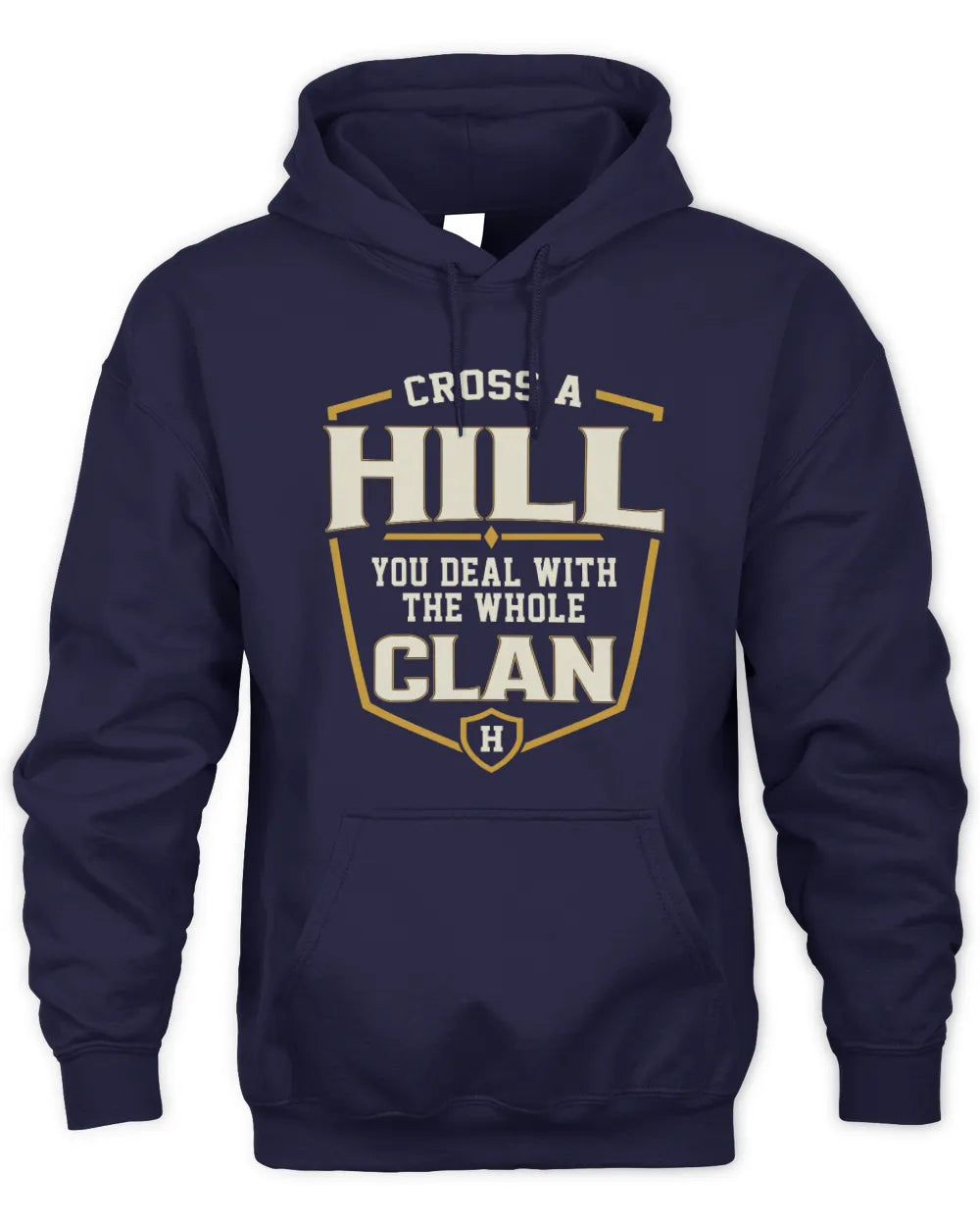 HILL NT1-K008 Cross A/An NAME, You Deal With the Whole Clan | Personalized Vintage T-Shirt - Unisex Hoodie - Navy