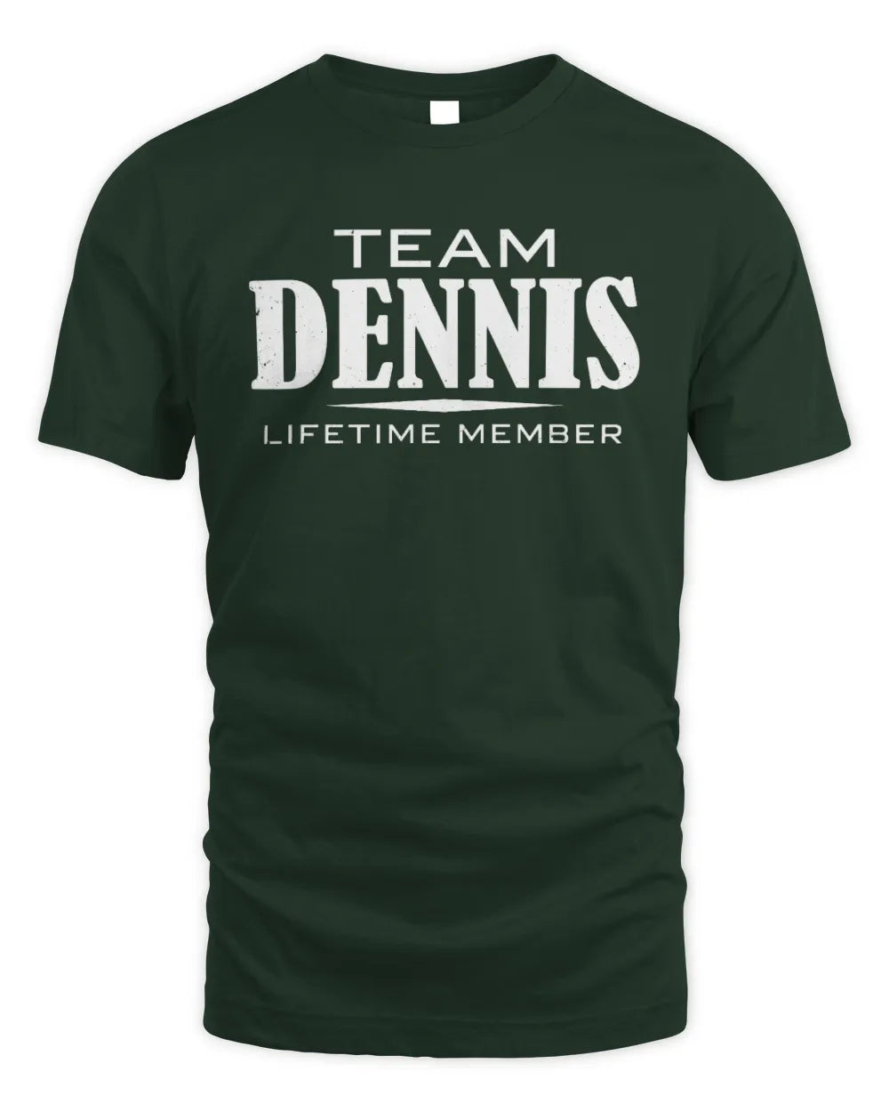 DENNIS BL62-K4-128 - Personalized “Team NAME Lifetime Member” - Unisex Standard T-Shirt - Forest Green