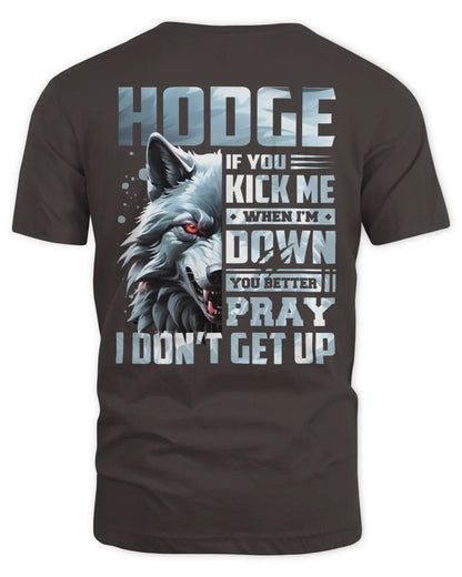 HODGE AP62-K4-666 - Personalized Fierce Wolf Quote Apparel “If You Kick Me When I’m Down, You Better Pray I Don’t Get Up” - Unisex Standard T-Shirt - Dark Chocolate