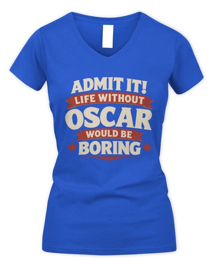 OSCAR P4 KT003 Personalized Funny Quote Apparel “Life Without NAME Would Be Boring” - Women's V-Neck T-Shirt - Royal
