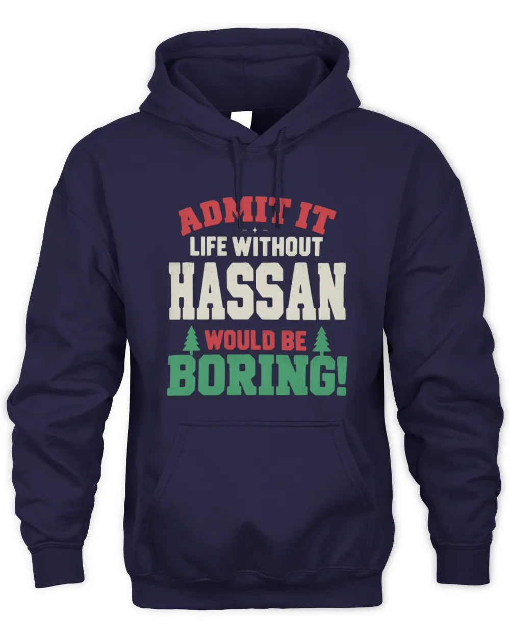 HASSAN P5 TH08 Christmas T-Shirt – “Life Without NAME Would Be Boring” - Unisex Hoodie - Navy