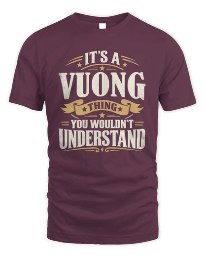 VUONG P08 TH51 - Personalized “It’s a/an [NAME] Thing – You Wouldn’t Understand” Shirt - Unisex Standard T-Shirt - Maroon