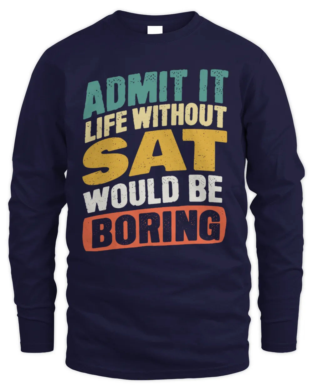 SAT TP88-K4-229
Personalized Funny Quote Apparel “Life Without NAME Would Be Boring” - Men's Long Sleeved T-Shirt - Navy