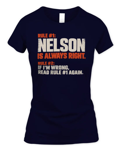 NELSON NP1-H006 - Always Right Personalized Name T-Shirt – Funny Custom Name Shirt - Women's Standard T-Shirt - Navy