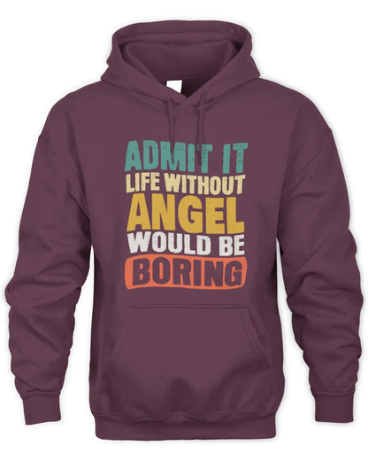 ANGEL TP86-K3-229 Personalized Funny Quote Apparel “Life Without NAME Would Be Boring” - Unisex Hoodie - Maroon