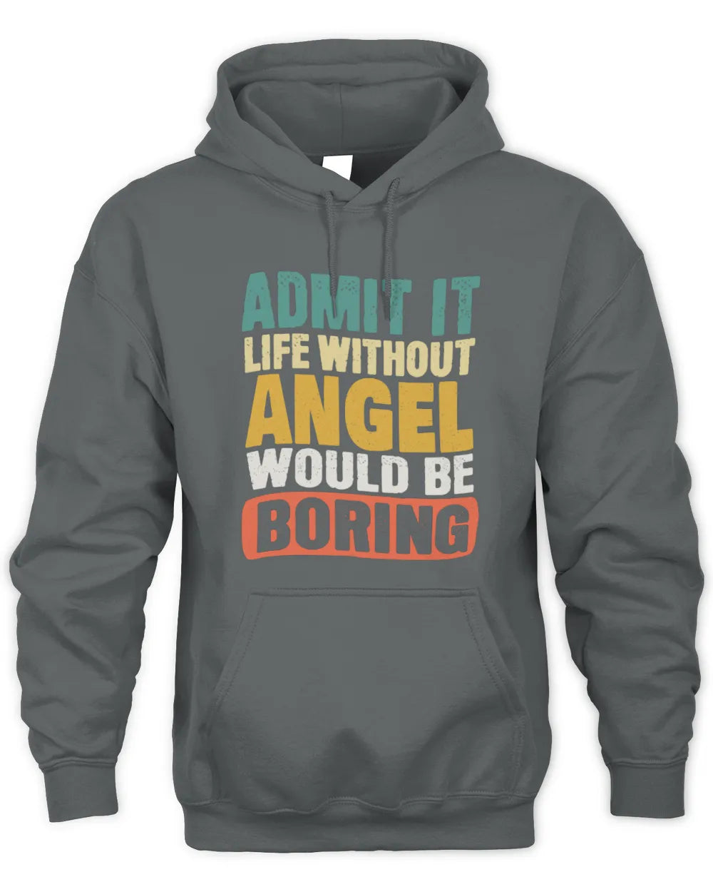 ANGEL TP86-K3-229 Personalized Funny Quote Apparel “Life Without NAME Would Be Boring” - Unisex Hoodie - Charcoal