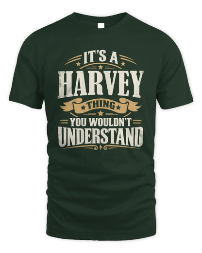 HARVEY P08 TH51 - Personalized “It’s a/an [NAME] Thing – You Wouldn’t Understand” Shirt - Unisex Standard T-Shirt - Forest Green