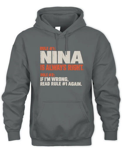 NINA NP1-H006 - Always Right Personalized Name T-Shirt – Funny Custom Name Shirt - Unisex Hoodie - Charcoal