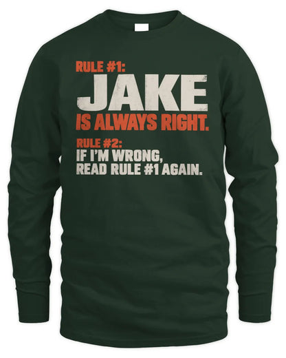 JAKE NP1-H006 - Always Right Personalized Name T-Shirt – Funny Custom Name Shirt - Men's Long Sleeved T-Shirt - Forest Green