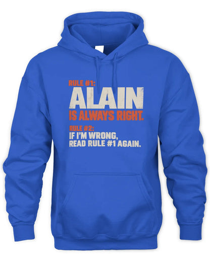 ALAIN NP1-H006 
Always Right Personalized Name T-Shirt – Funny Custom Name Shirt - Unisex Hoodie - Royal