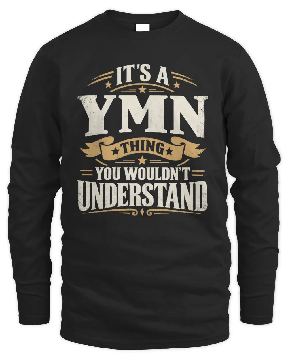 YMN P08 TH51 - Personalized “It’s a/an [NAME] Thing – You Wouldn’t Understand” Shirt - Men's Long Sleeved T-Shirt - Black