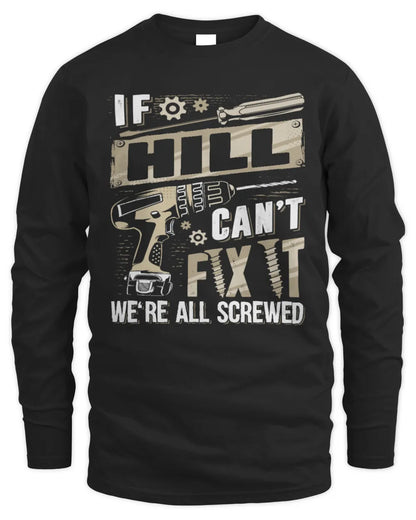 HILL TX03 P02 - Personalized Handyman Mechanic Shirt “If NAME Can’t Fix It, We’re All Screwed” - Men's Long Sleeved T-Shirt - Black