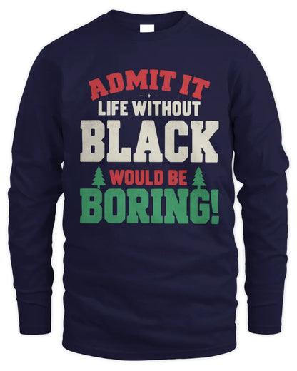 BLACK P5 TH08 Christmas T-Shirt – “Life Without NAME Would Be Boring” - Men's Long Sleeved T-Shirt - Navy