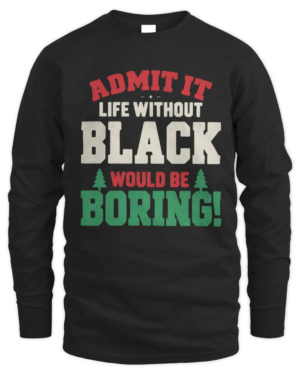 BLACK P5 TH08 Christmas T-Shirt – “Life Without NAME Would Be Boring” - Men's Long Sleeved T-Shirt - Black
